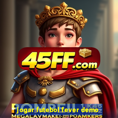 jogar futebol fever demo